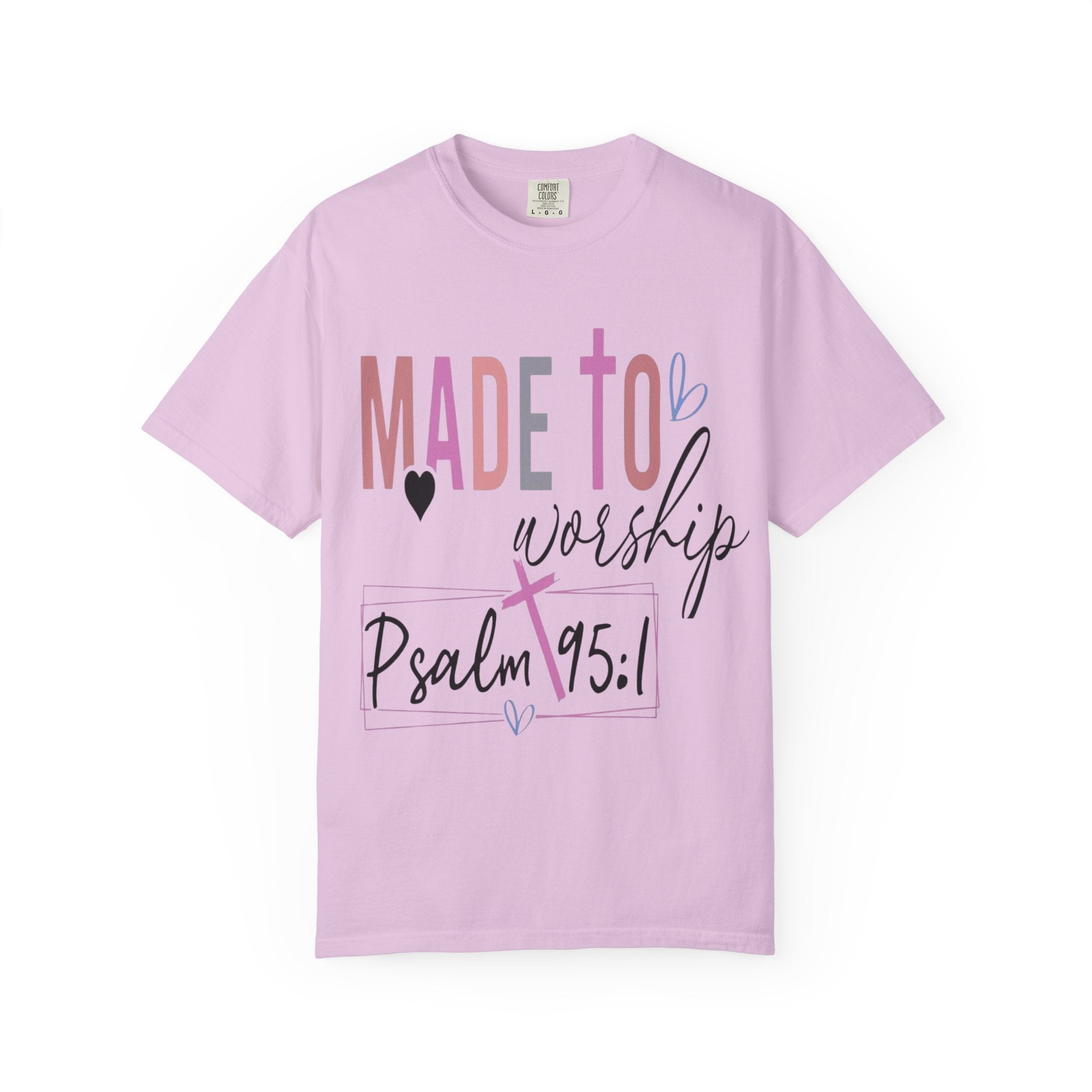 Made to Worship T-Shirt — Psalm 95:1 Christian Tee