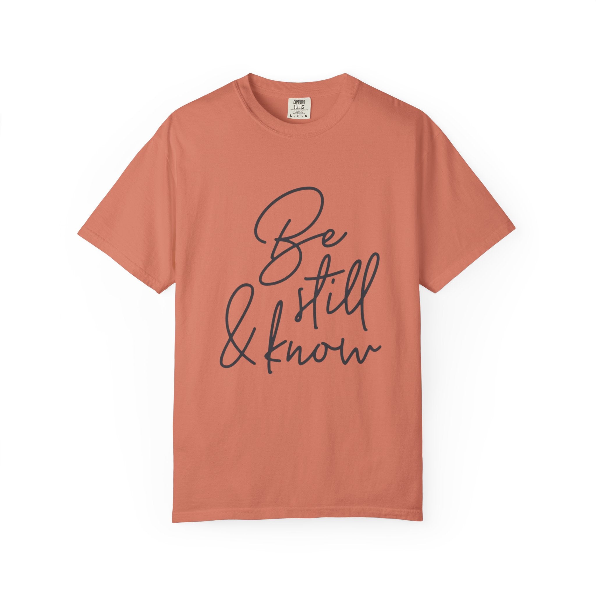 Be Still & Know T-Shirt — Inspirational Scripture Graphic Tee
