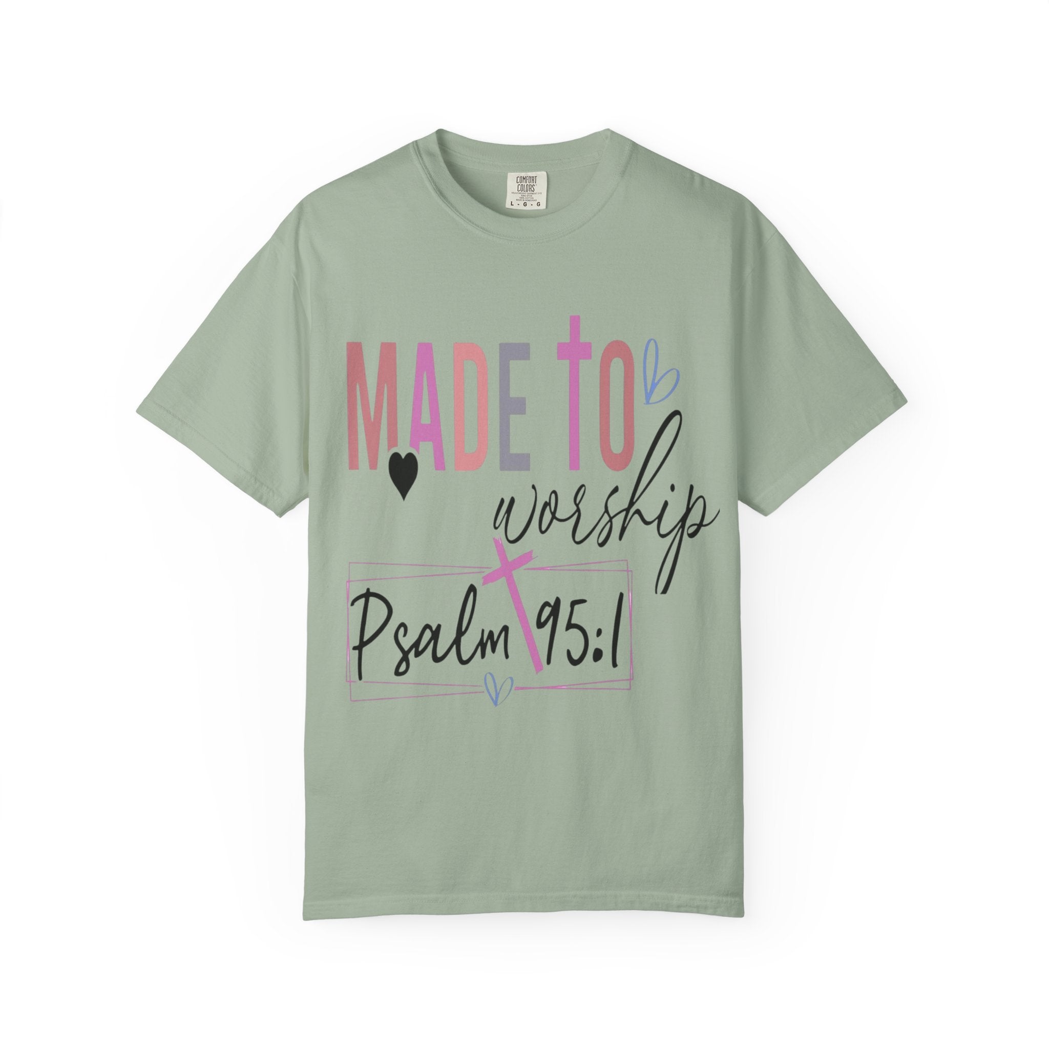 Made to Worship T-Shirt — Psalm 95:1 Christian Tee