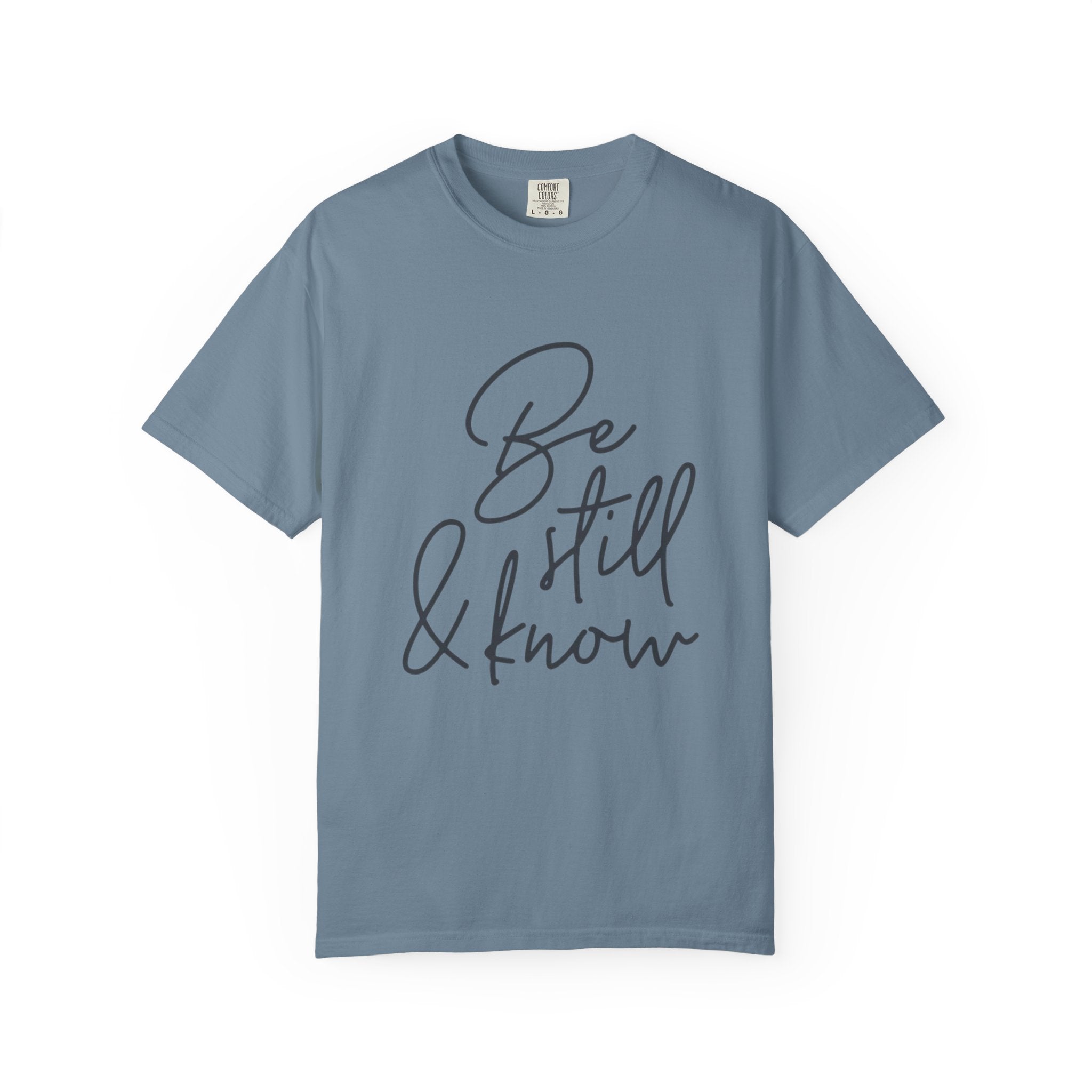 Be Still & Know T-Shirt — Inspirational Scripture Graphic Tee