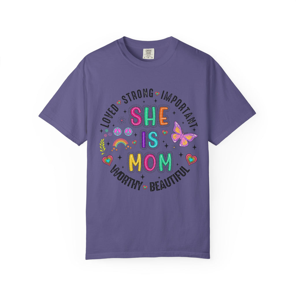 She Is Mom T-Shirt — Positive Mom Pride Graphic Tee