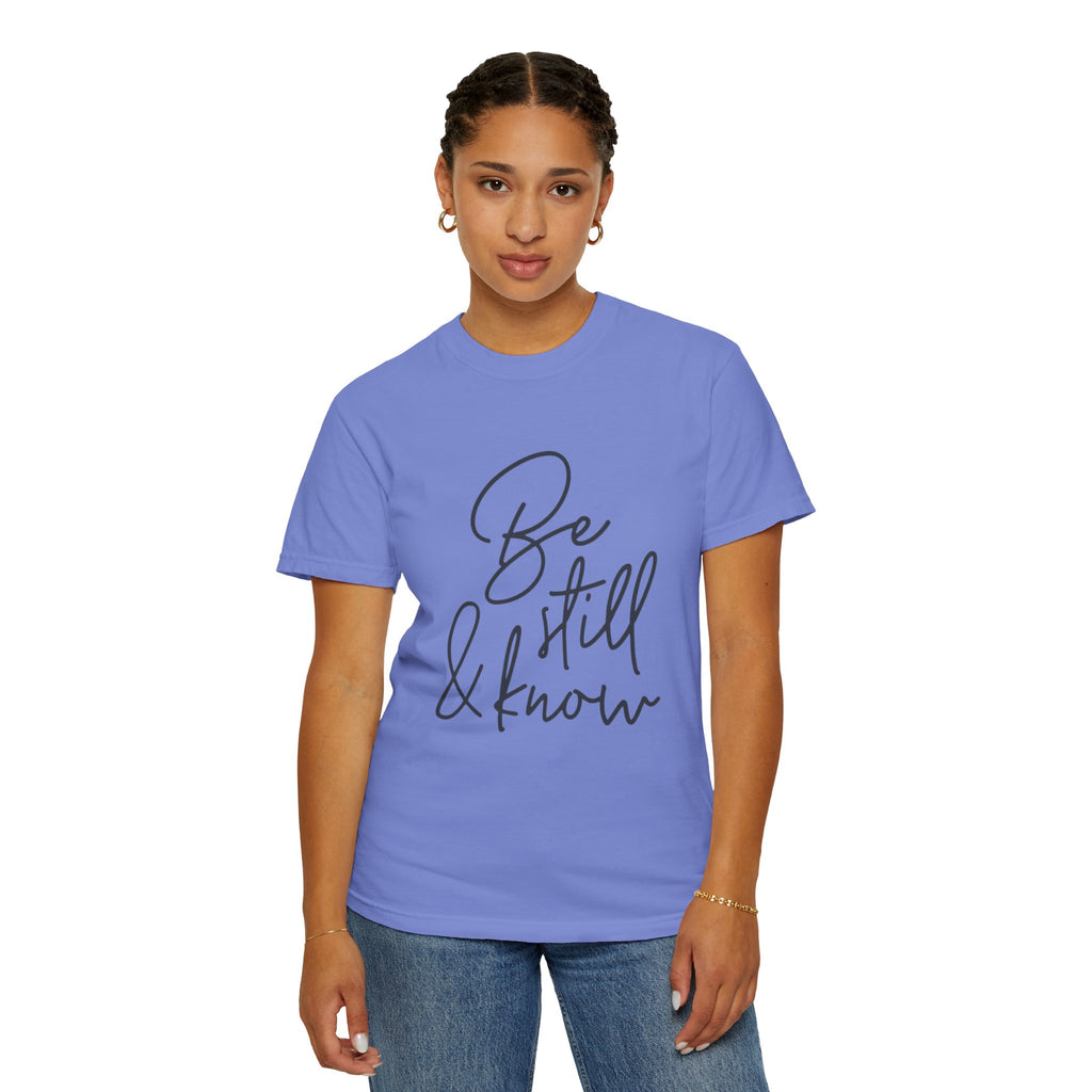 Be Still & Know T-Shirt — Inspirational Scripture Graphic Tee