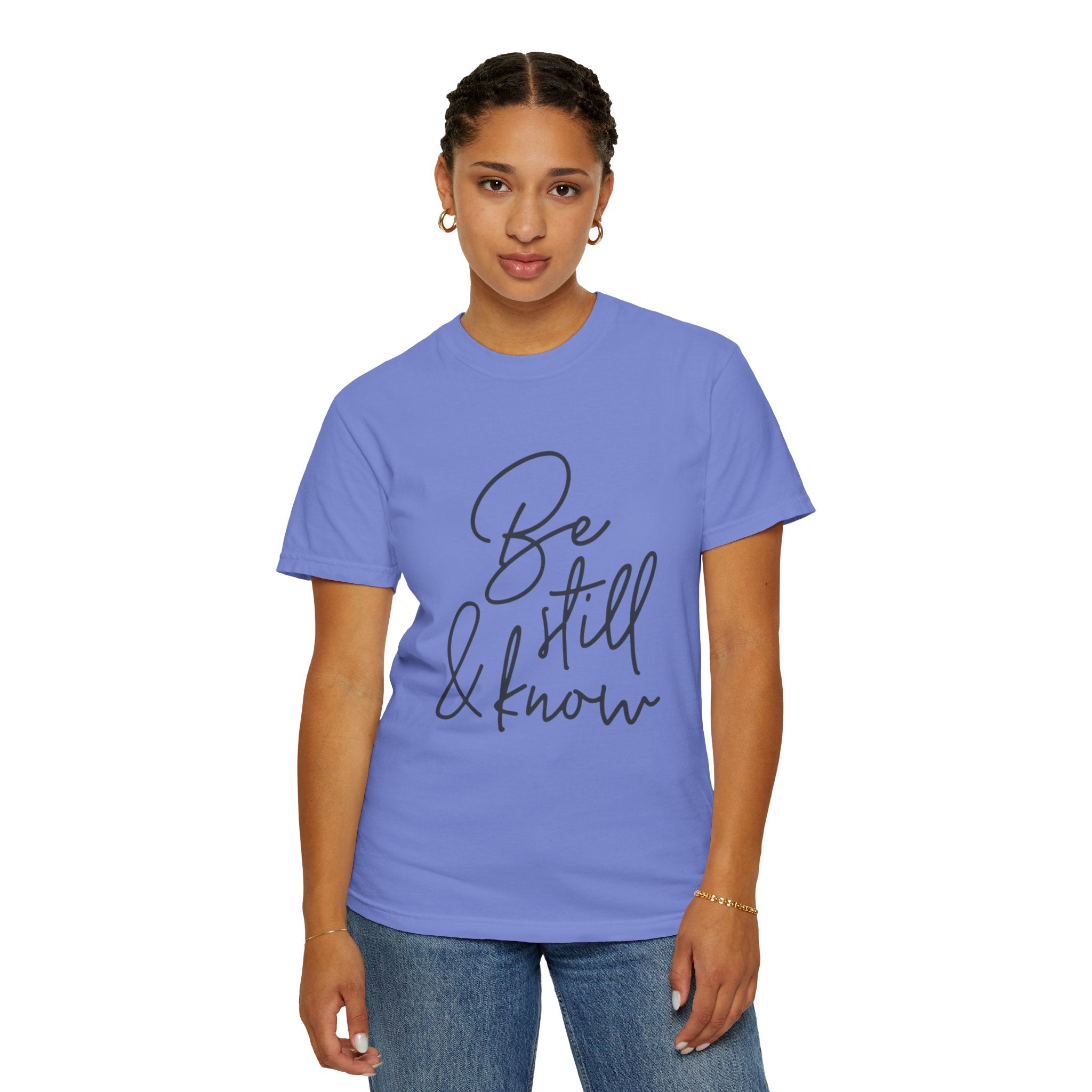 Be Still & Know T-Shirt — Inspirational Scripture Graphic Tee