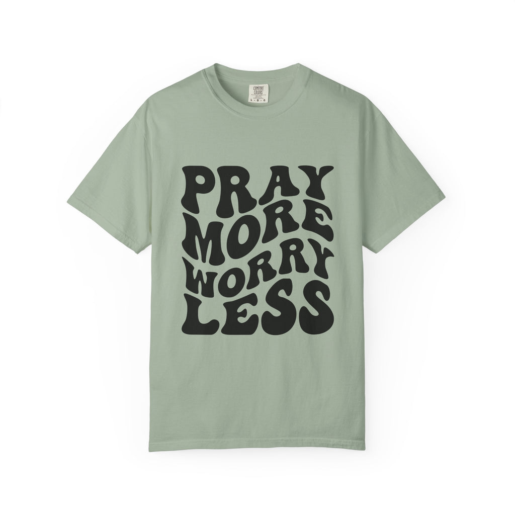Pray More Worry Less T-Shirt