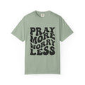 Pray More Worry Less T-Shirt