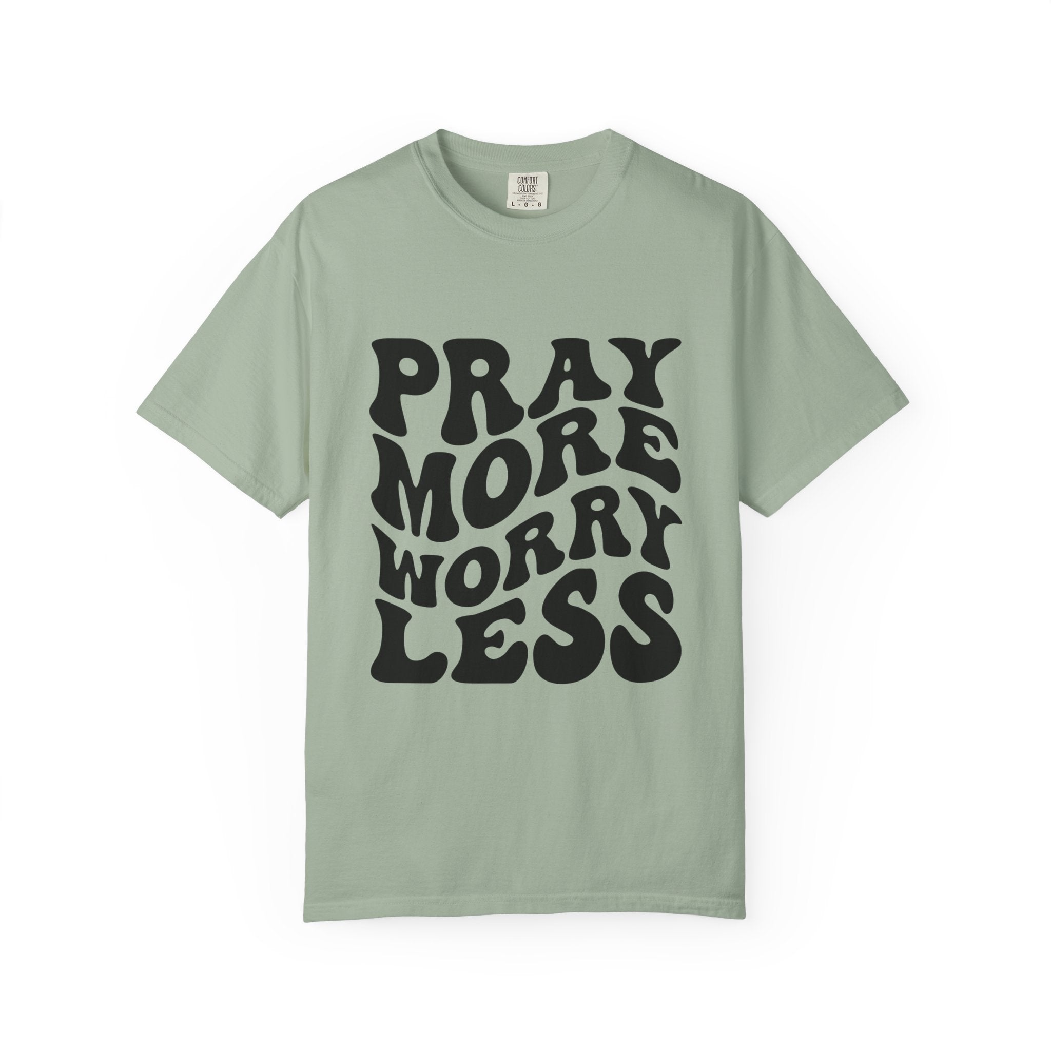 Pray More Worry Less T-Shirt