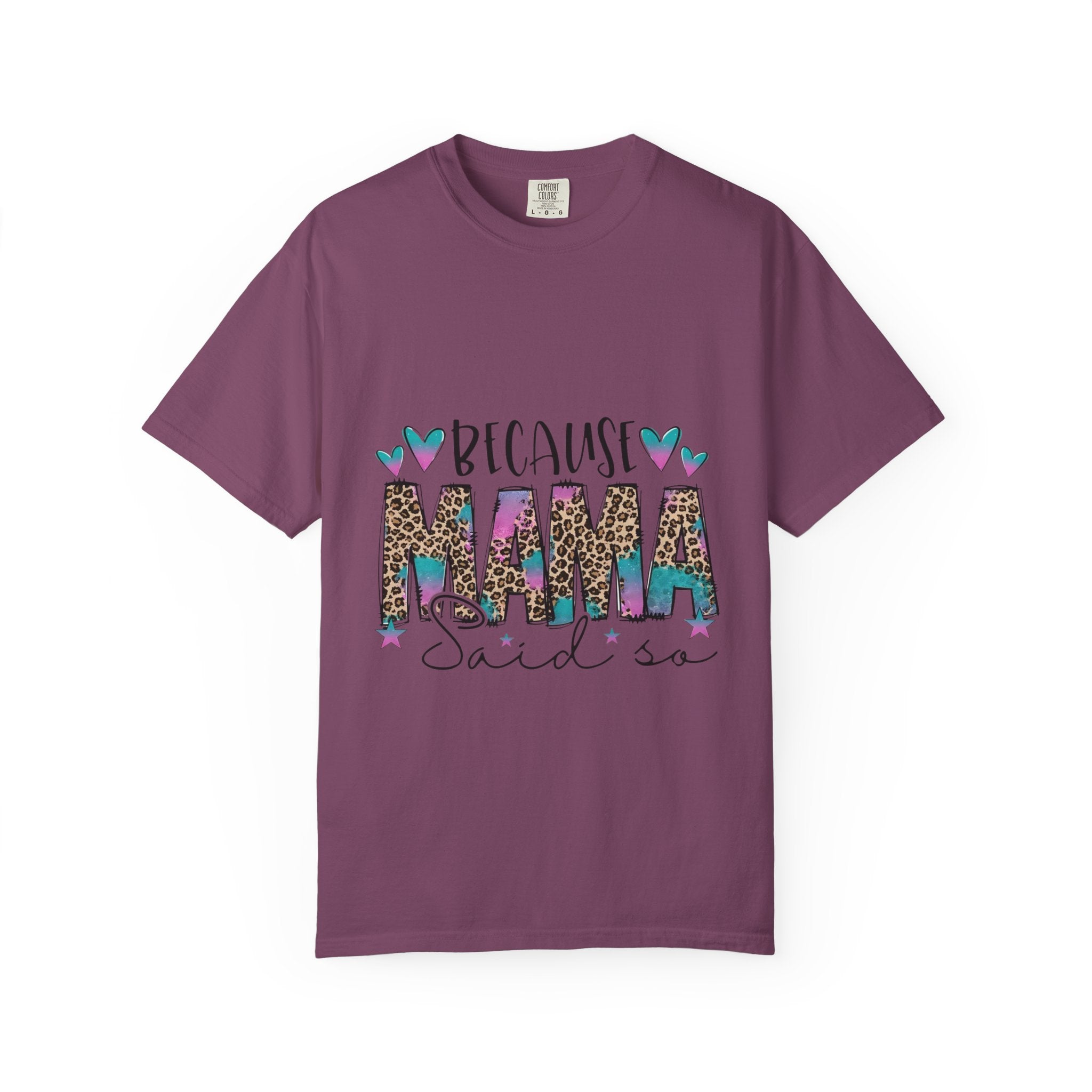 Because Mama Said So T-Shirt — Leopard & Floral Mom Tee
