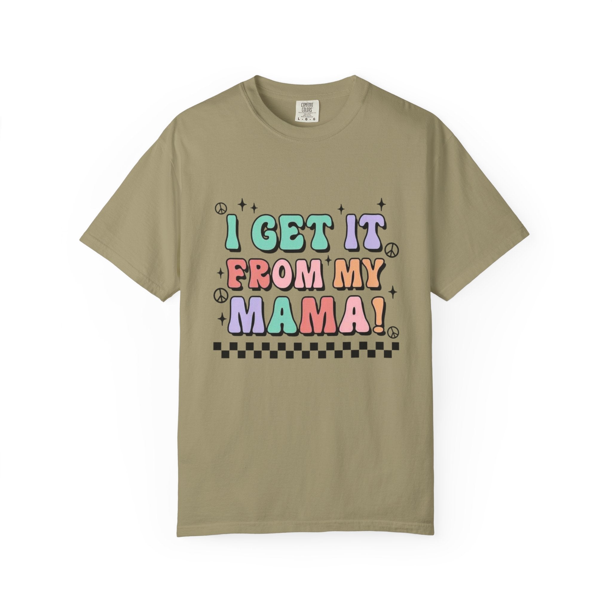 I Get It From My Mama T-Shirt — Cute Retro Mom Quote Tee for Mother's Day