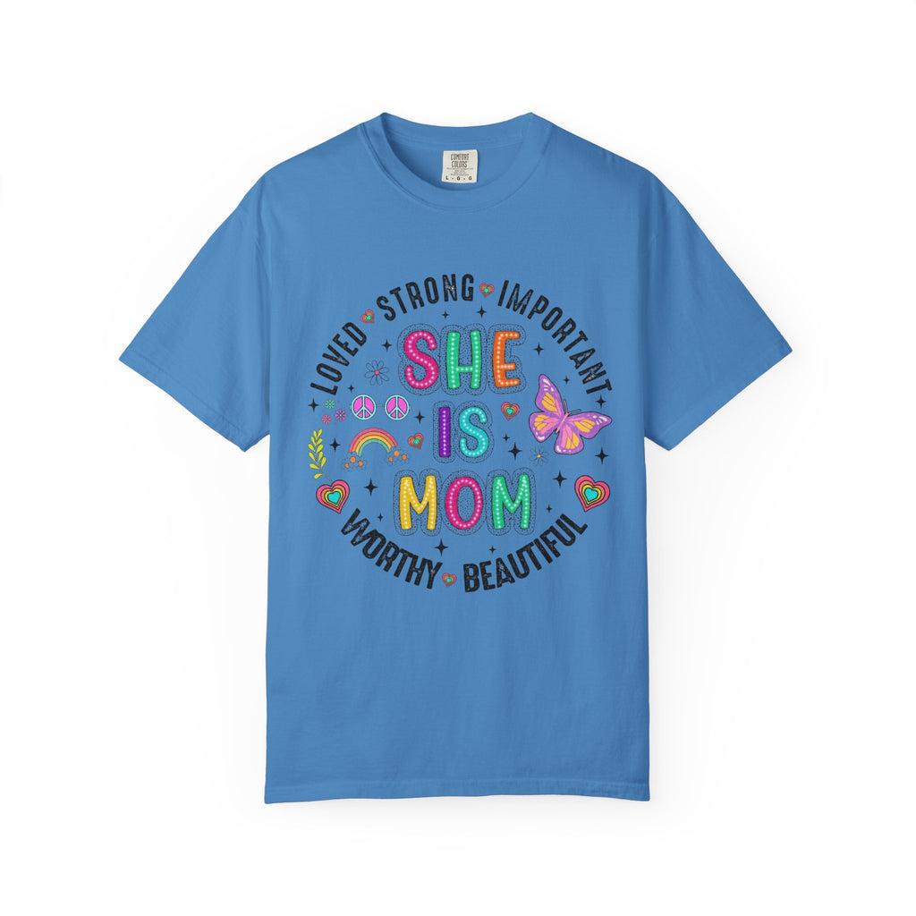 She Is Mom T-Shirt — Positive Mom Pride Graphic Tee