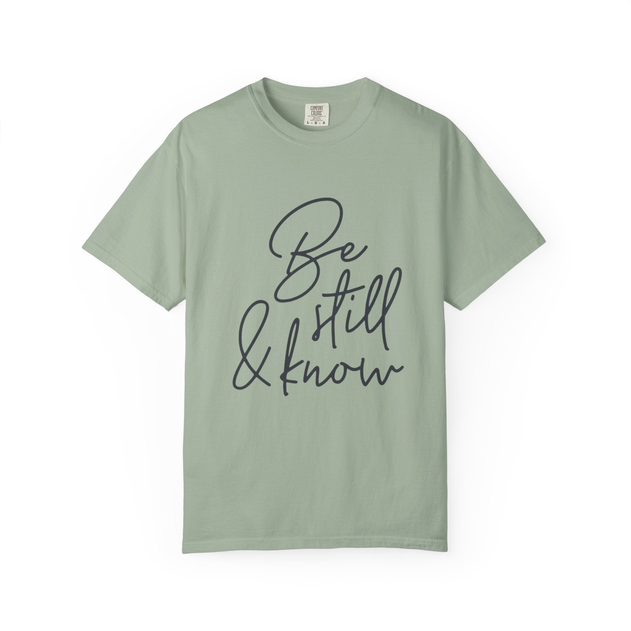 Be Still & Know T-Shirt — Inspirational Scripture Graphic Tee