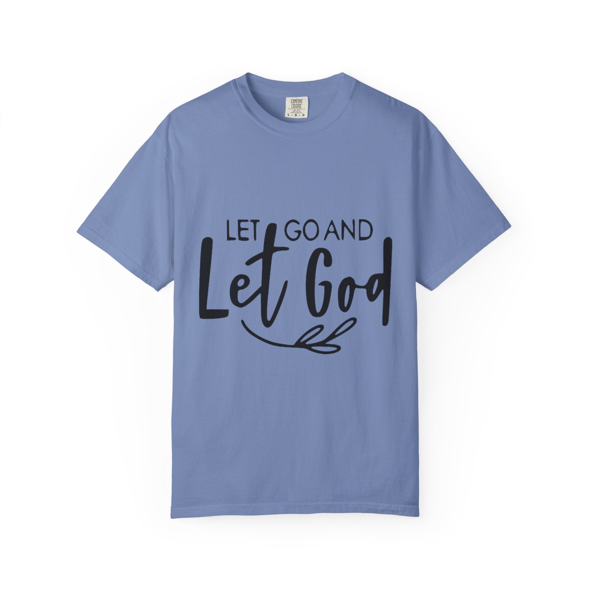 Let Go and Let God T-Shirt — Christian Faith Inspirational Tee