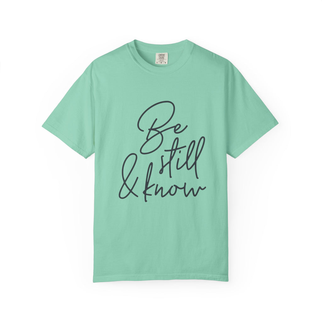 Be Still & Know T-Shirt — Inspirational Scripture Graphic Tee