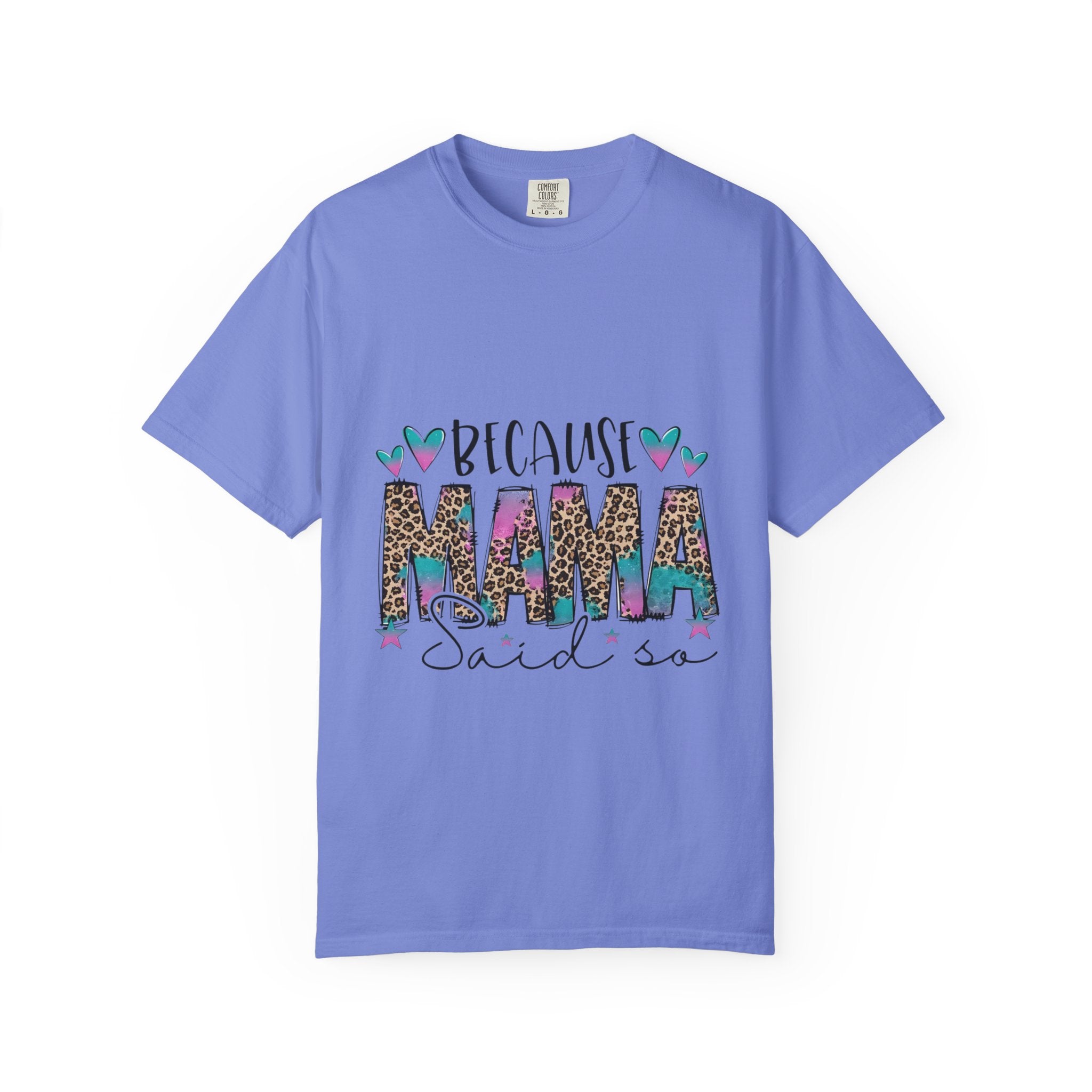 Because Mama Said So T-Shirt — Leopard & Floral Mom Tee