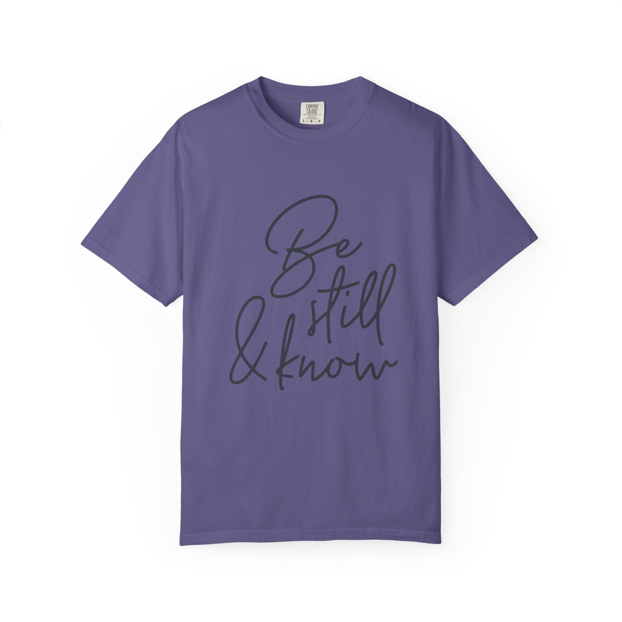 Be Still & Know T-Shirt — Inspirational Scripture Graphic Tee