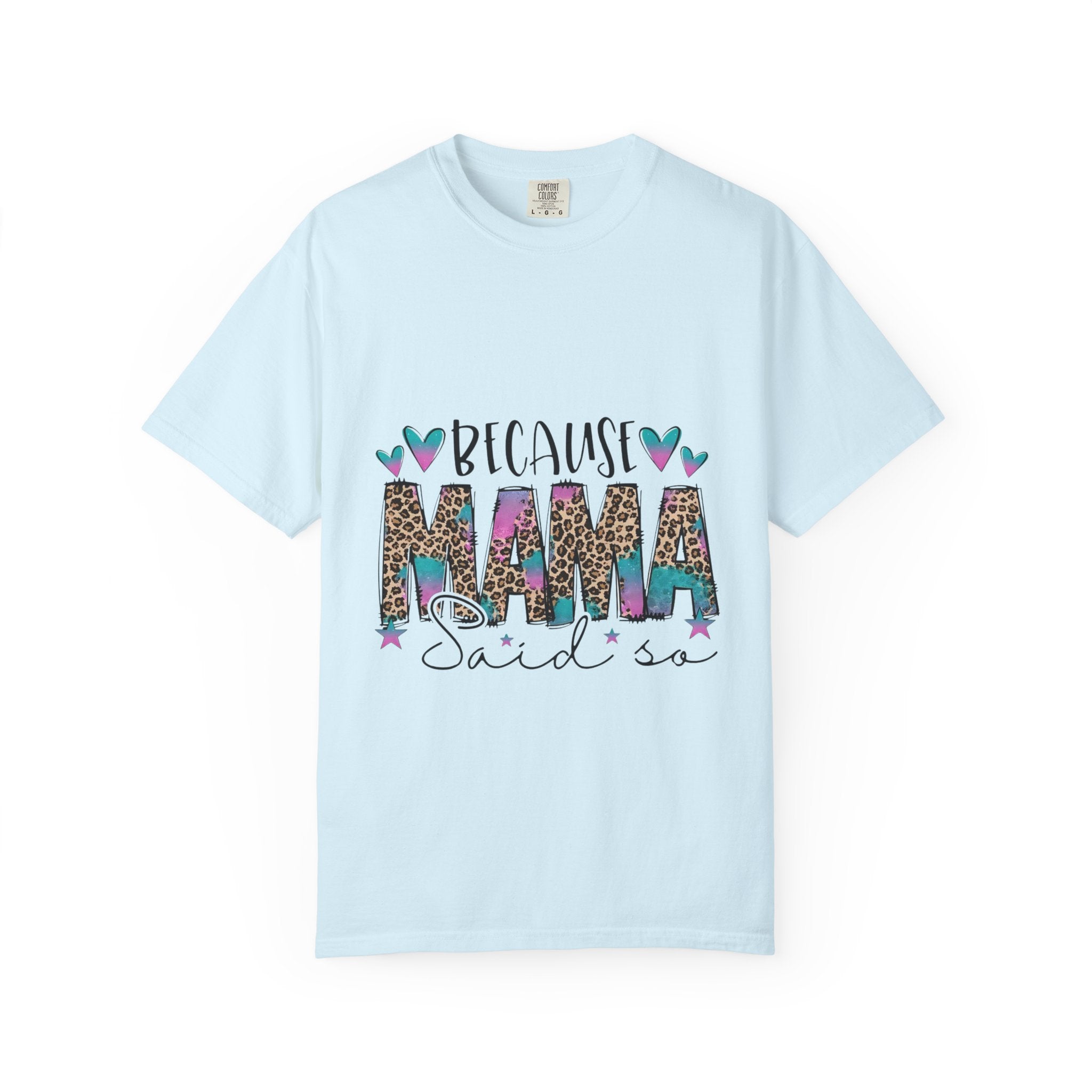 Because Mama Said So T-Shirt — Leopard & Floral Mom Tee