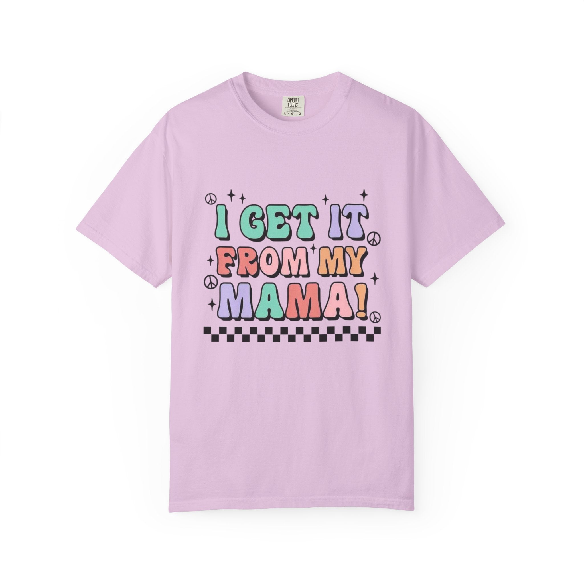 I Get It From My Mama T-Shirt — Cute Retro Mom Quote Tee for Mother's Day