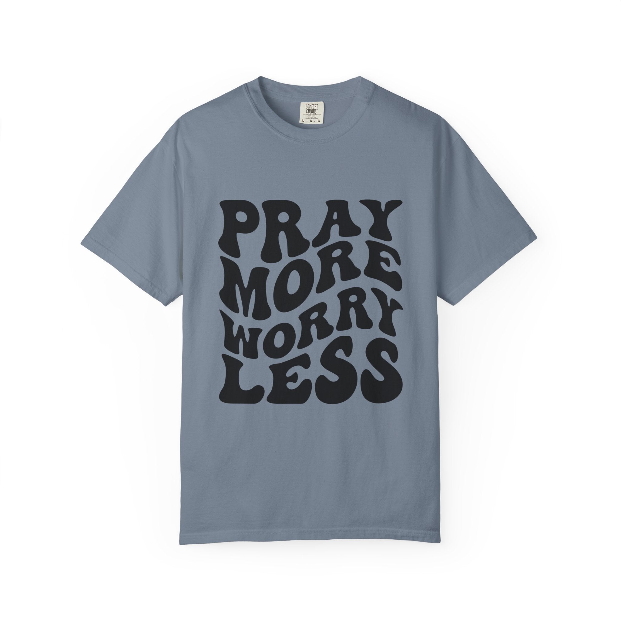 Pray More Worry Less T-Shirt