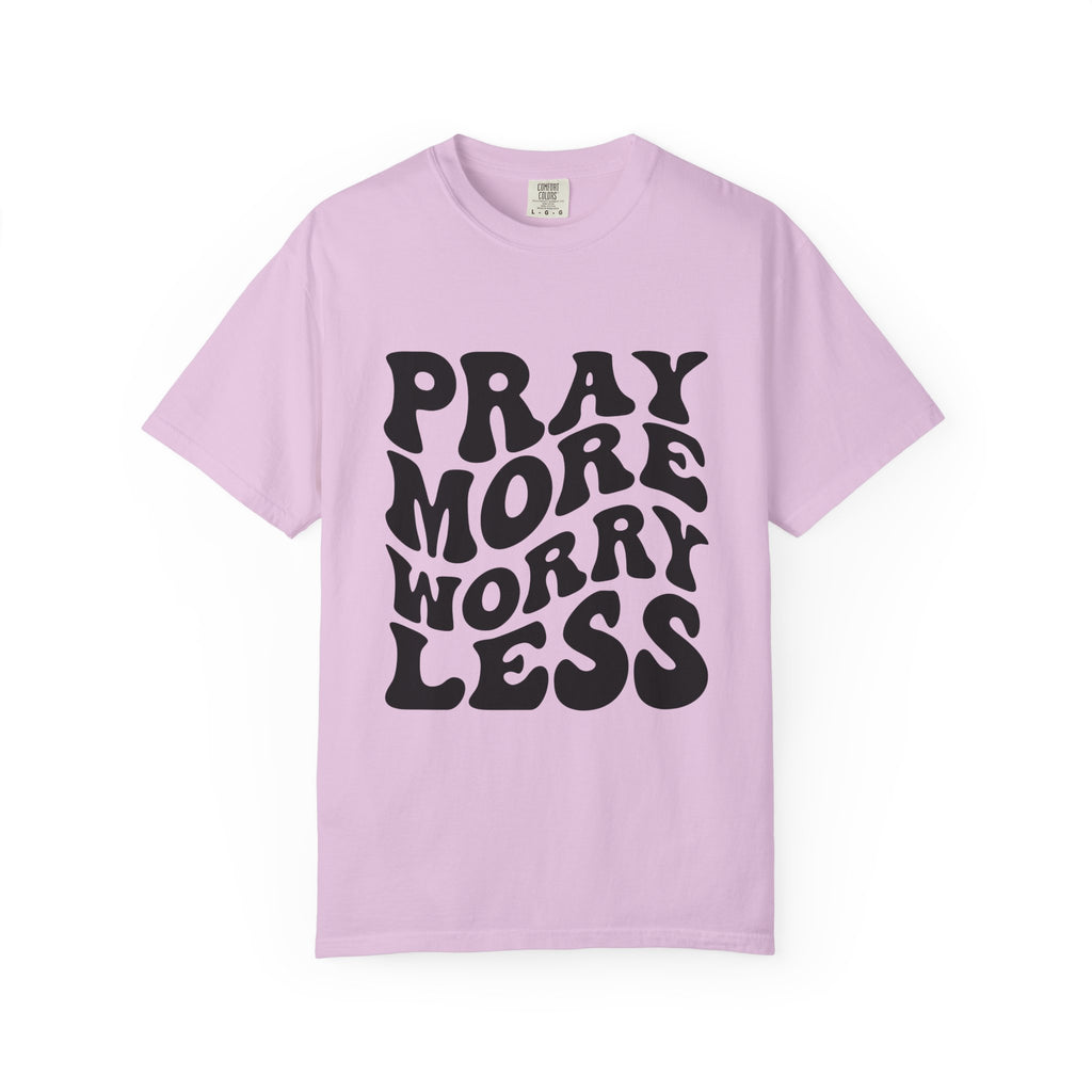 Pray More Worry Less T-Shirt