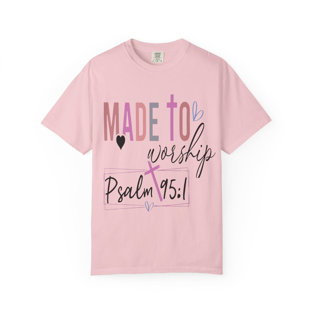 Made to Worship T-Shirt — Psalm 95:1 Christian Tee