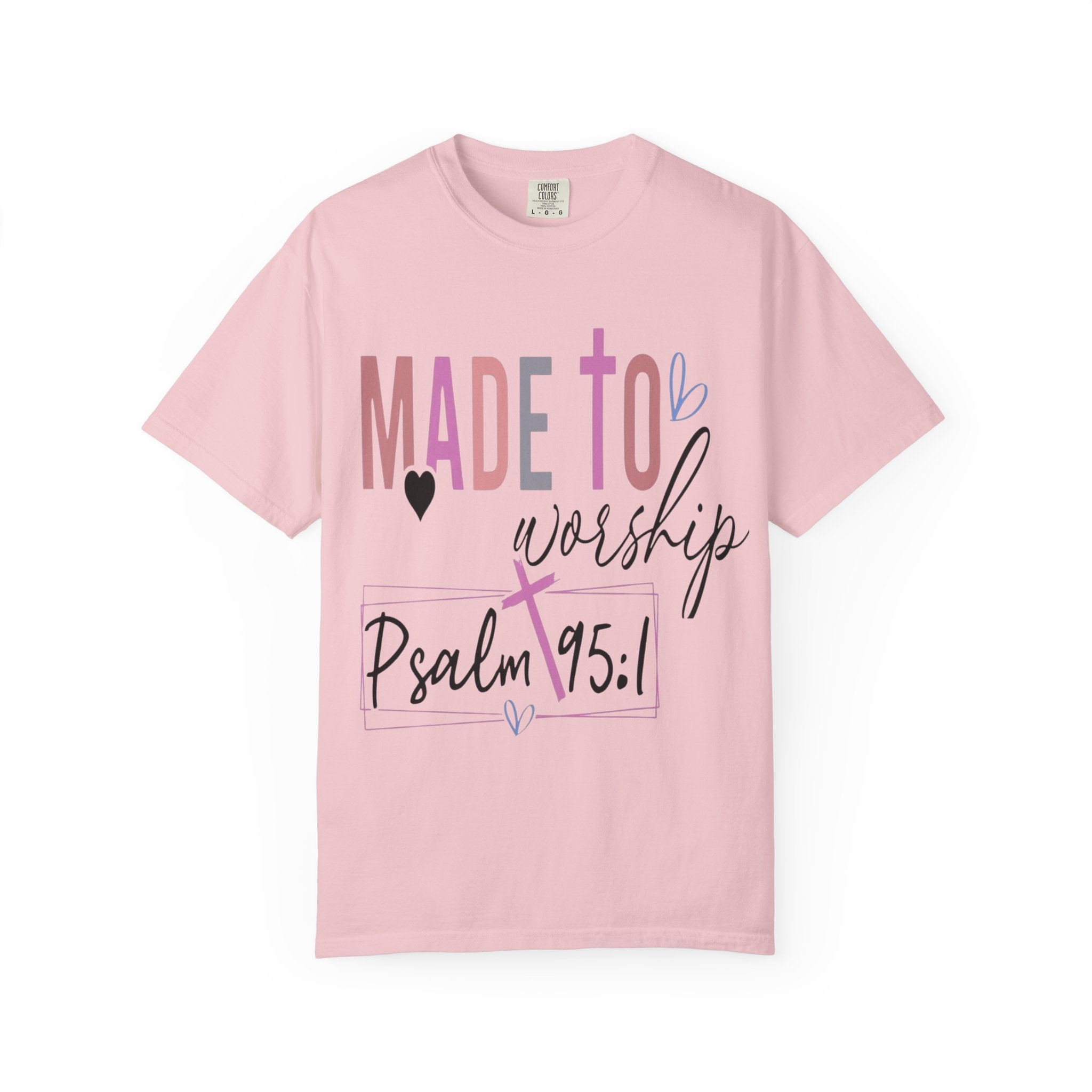 Made to Worship T-Shirt — Psalm 95:1 Christian Tee